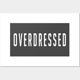 Overdressed Slogan Tee Posters and Art